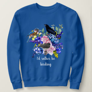 Sweatshirt Je préférerais faire du birding Rose Floral