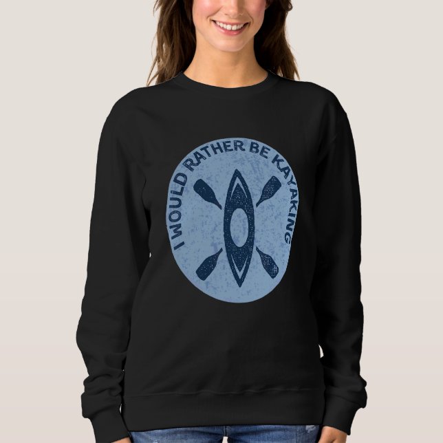 Sweatshirt Je préférerais faire du kayak Pun de kayak (Devant)