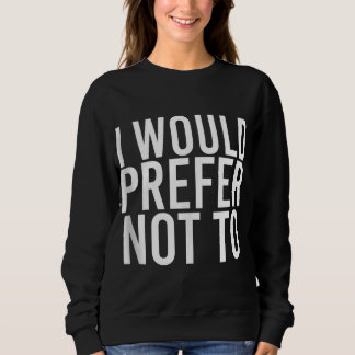 Sweatshirt JE PRÉFÉRERAIS NE PAS ÊTRE Drôle Lazy Gym Fitness
