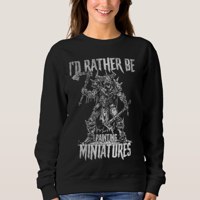 Sweatshirt Je préférerais Peindre Miniatures Drôle Modèle Dou (Devant)