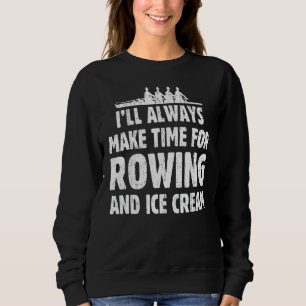 Sweatshirt Je Prendrai Toujours Du Temps Pour L'Aviron Et La