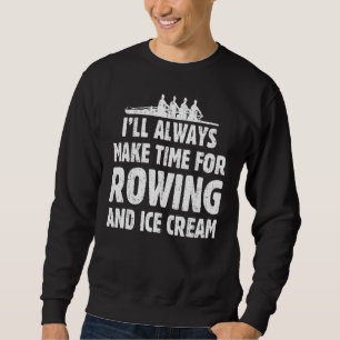 Sweatshirt Je Prendrai Toujours Du Temps Pour L'Aviron Et La 