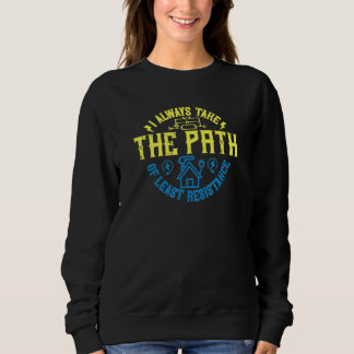 Sweatshirt Je Prends Toujours Le Chemin De La Moindre Résista