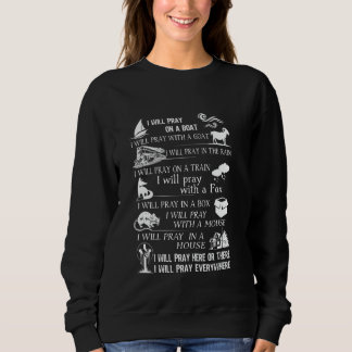 Sweatshirt Je prierai ici ou là je prierai partout