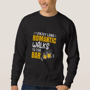 Sweatshirt Je Profite De Longues Marches Romantiques À Bar Ba