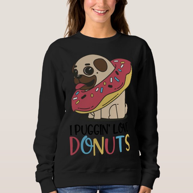 Sweatshirt Je Puggin Love Donuts Funny Carlins Cadeaux Essent (Devant)
