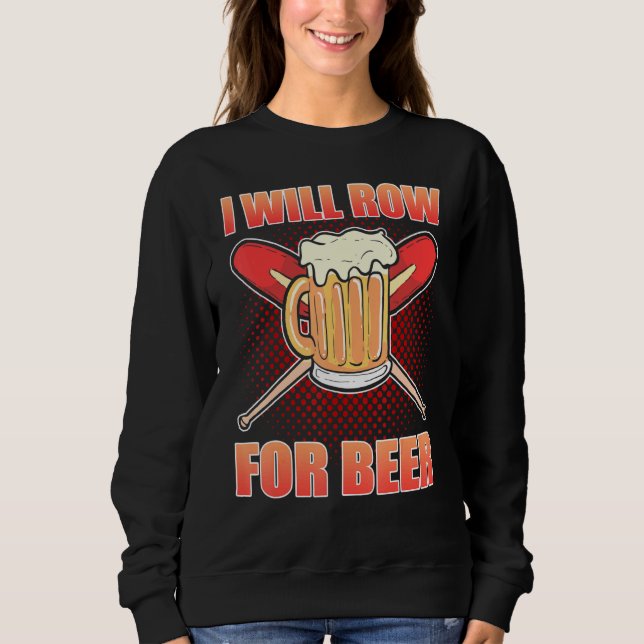 Sweatshirt Je Ramerai Pour Bière Rameur De Rowing (Devant)