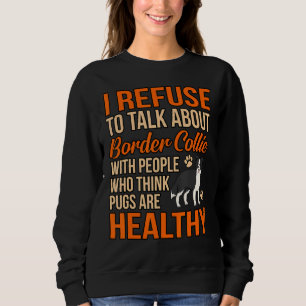 Sweatshirt Je Refuse De Parler De Collision À La Frontière Av