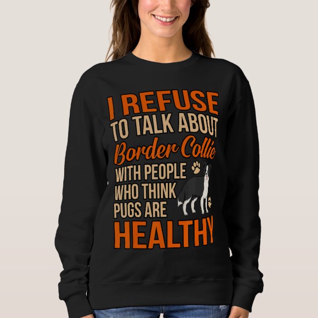 Sweatshirt Je Refuse De Parler De Collision À La Frontière Av (Devant)