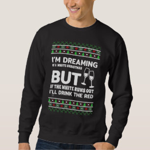 Sweatshirt Je rêve d'un Noël blanc laid