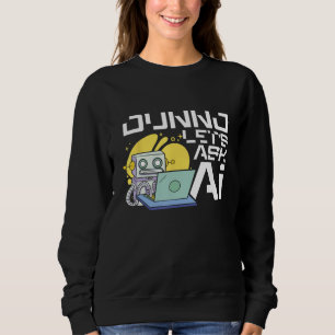 Sweatshirt Je sais pas Demandons à l'Ia Intelligence artifici
