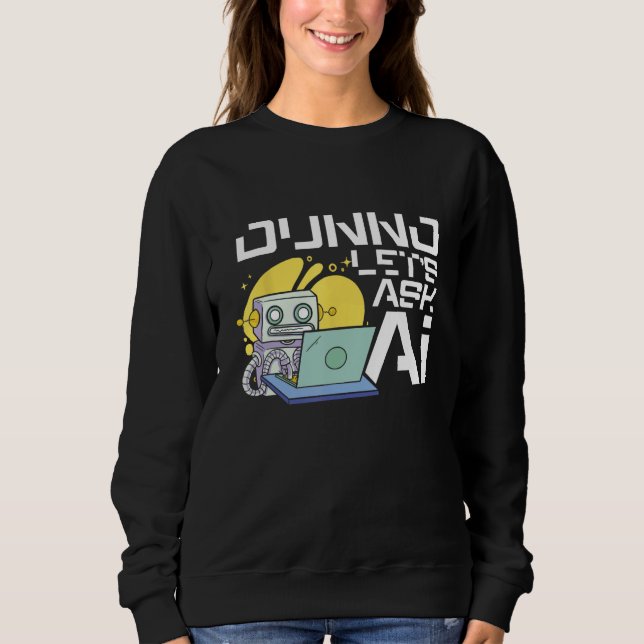 Sweatshirt Je sais pas Demandons à l'Ia Intelligence artifici (Devant)