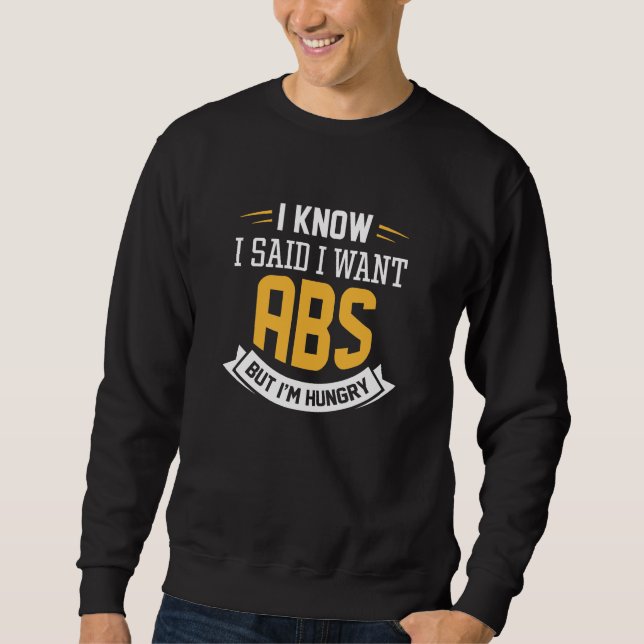 Sweatshirt Je Sais Que J'Ai Dit Que Je Veux Des Abs (Devant)
