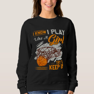 Sweatshirt Je Sais Que Je Joue Comme Une Fille Basketball Spo