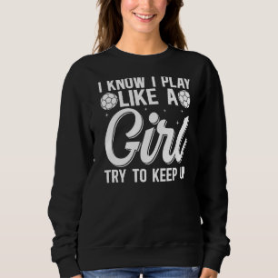 Sweatshirt Je Sais Que Je Joue Comme Une Fille Essaie De Cont
