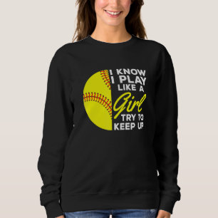 Sweatshirt Je Sais Que Je Joue Comme Une Fille Essaie De Cont