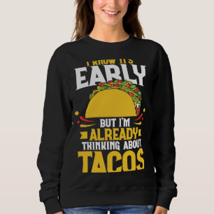 Sweatshirt Je sais qu'il est tôt, mais je pense déjà à T
