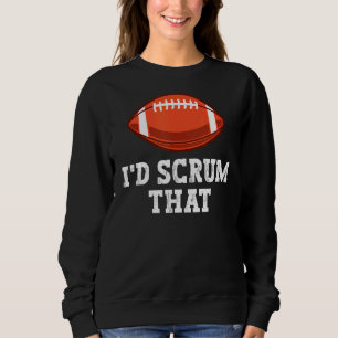 Sweatshirt Je Scrum Ce Jeu Pour Un Joueur De Rugby