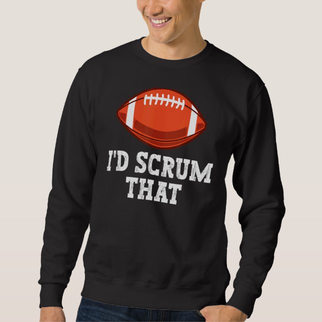Sweatshirt Je Scrum Ce Jeu Pour Un Joueur De Rugby (Devant)