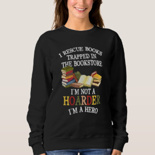 Sweatshirt Je Secourt Le Livre Enfermé Dans La Librairie Je N
