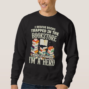 Sweatshirt Je Secourt Le Livre Enfermé Dans La Librairie Je N