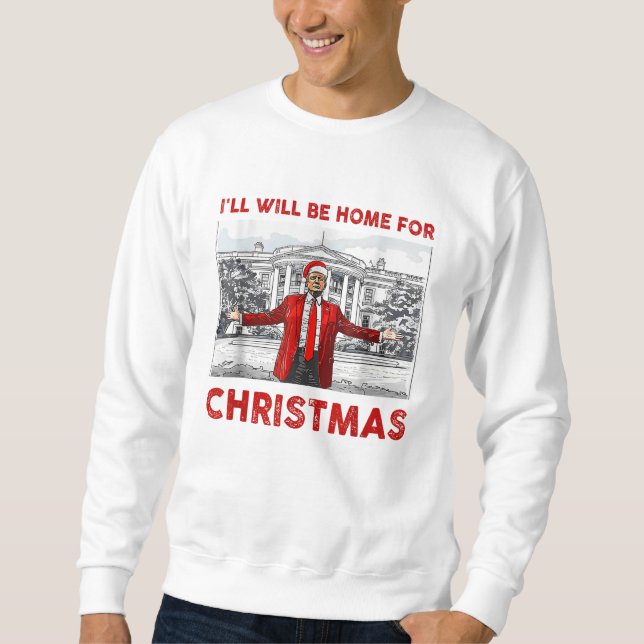 Sweatshirt Je serai à la maison pour le Père Noël de Noël drô (Devant)