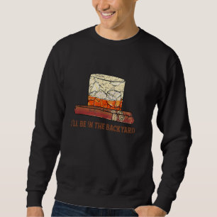 Sweatshirt Je serai dans le Jardin Cigar & Bourbon Lovers Fun