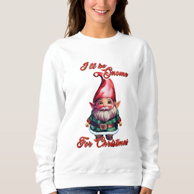 Sweatshirt Je serai Gnome pour Noël (Devant)