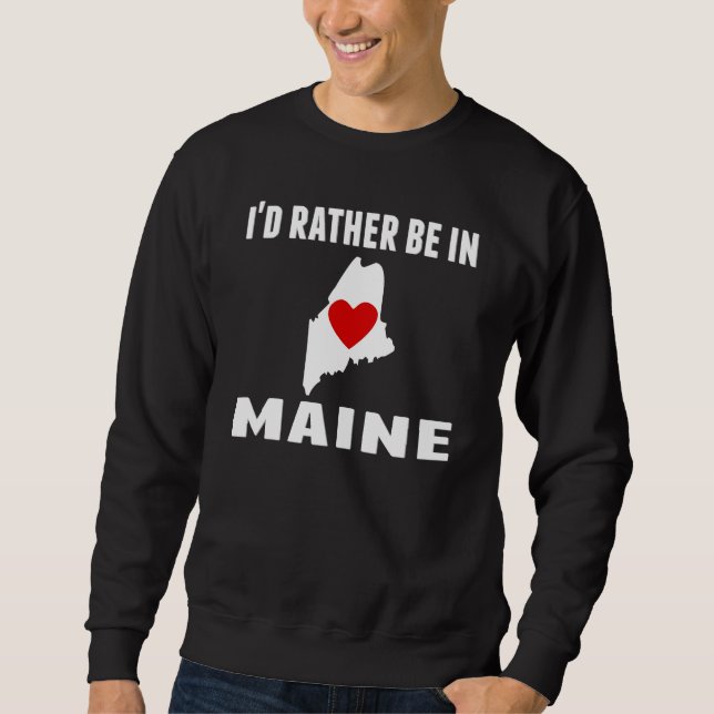 Sweatshirt Je serais plutôt au Maine (Devant)