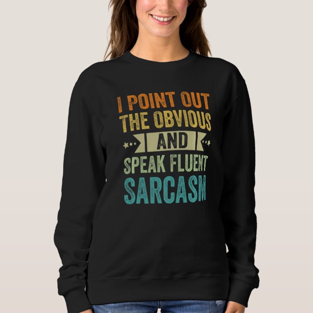 Sweatshirt Je Signale L'Évident Et Parle De Sarcasme Fluent - (Devant)