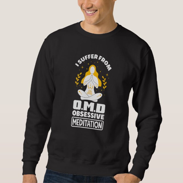 Sweatshirt Je souffre de TMO Trouble Obsessionnel de Méditati (Devant)