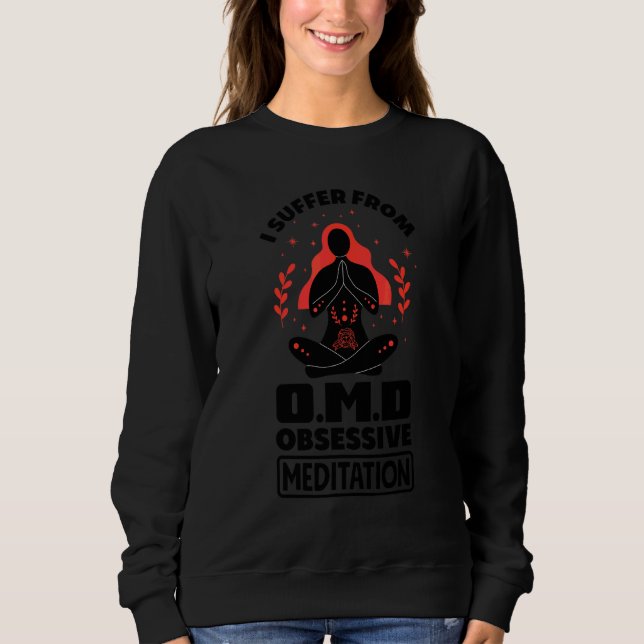 Sweatshirt Je Souffre De Troubles Obsessionnels De Méditation (Devant)