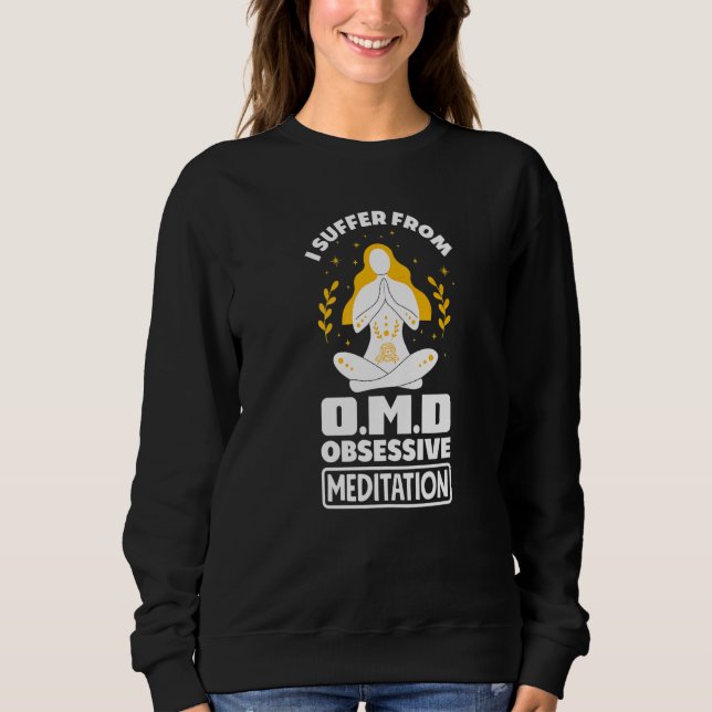 Sweatshirt Je Souffre De Troubles Obsessionnels De Méditation (Devant)
