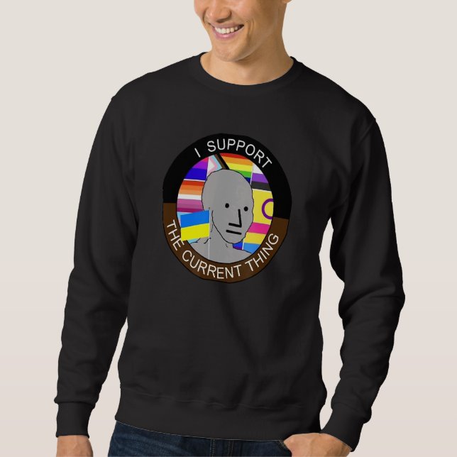 Sweatshirt Je Soutiens La Chose Actuelle 1 (Devant)
