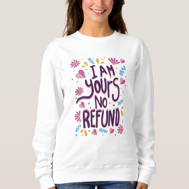 Sweatshirt Je suis à vous sans remboursement (Devant)
