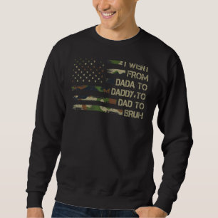 Sweatshirt Je Suis Allé De Dada À Papa À Papa À Bruh
