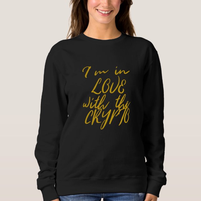 Sweatshirt Je Suis Amoureux Avec Crypto Bitcoin Cryptomonnaie (Devant)