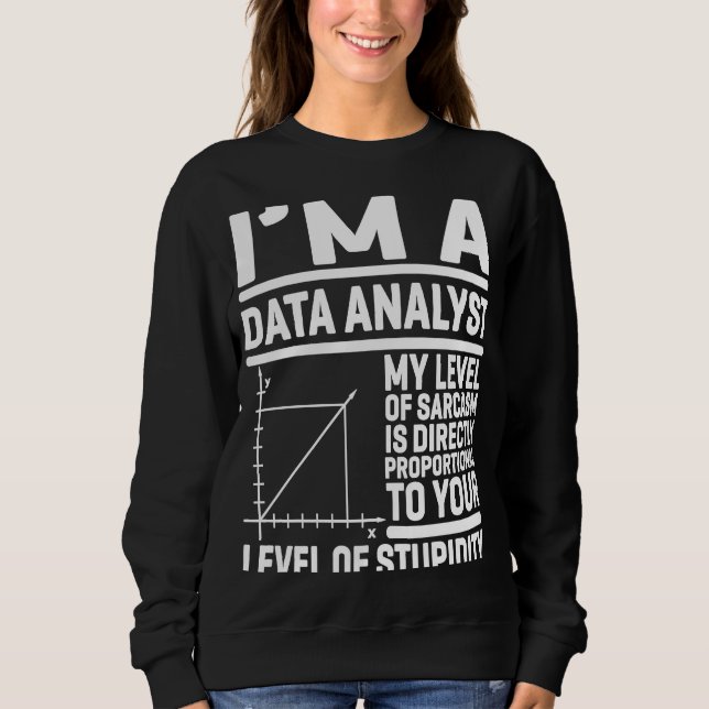 Sweatshirt Je suis Analyste De Données Mon Niveau De Sarcasme (Devant)
