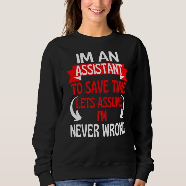 Sweatshirt Je suis assistant pour gagner du temps Supposons q (Devant)