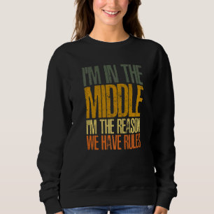 Sweatshirt Je suis au milieu Je suis la raison pour laquelle 