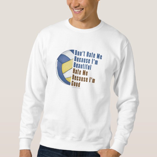 Sweatshirt Je Suis Beau Je Suis Bon Volley (Devant)
