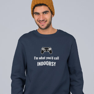 Sweatshirt Je suis ce que vous appelleriez le gamer indoorsy