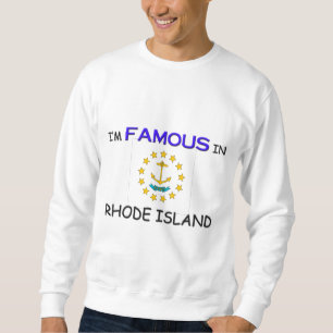 Sweatshirt Je suis célèbre dans ÎLE DE RHODE