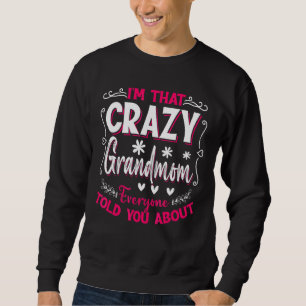 Sweatshirt Je suis cette folle grand-mère que tout le monde a