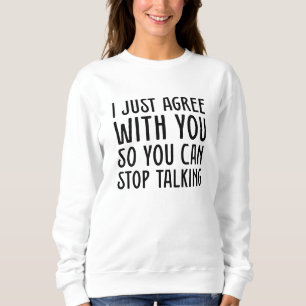 Sweatshirt Je Suis D'Accord Avec Vous.