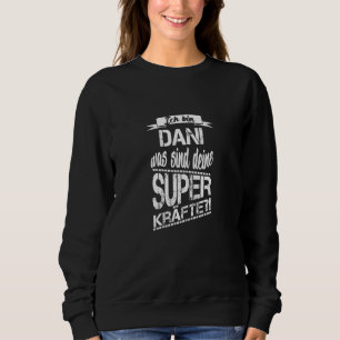 Sweatshirt Je suis Dani Quels sont tes super-pouvoirs