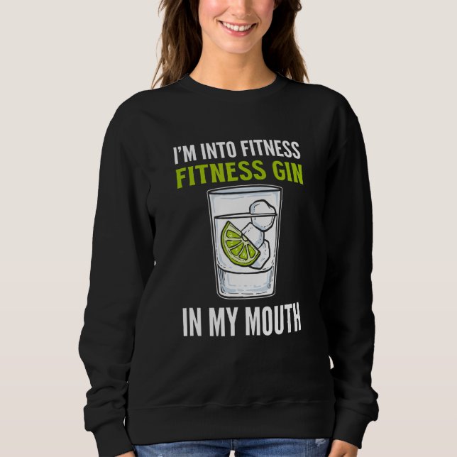 Sweatshirt Je suis dans la condition physique Gin dans ma bou (Devant)