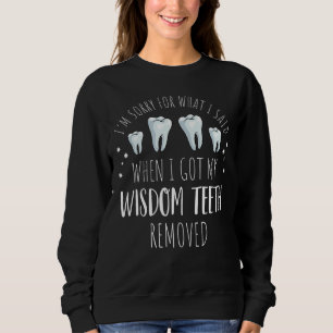 Sweatshirt Je suis désolé pour ce que j'ai dit Sagesse Dentis