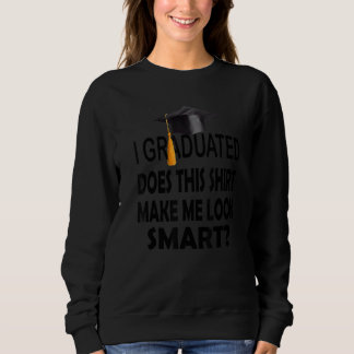 Sweatshirt Je Suis Diplômé Cela Me Rend Intelligent