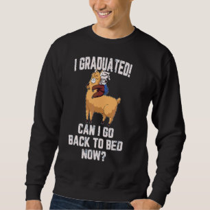 Sweatshirt Je Suis Diplômée Puis-Je Retourner Au Lit Maintena